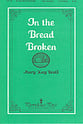 In the Bread Broken Three-Part Mixed choral sheet music cover